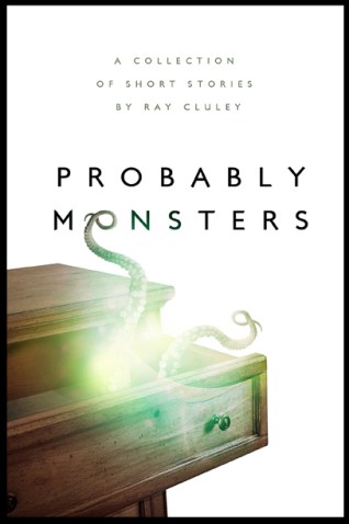 Probably Monsters Ray Cluley